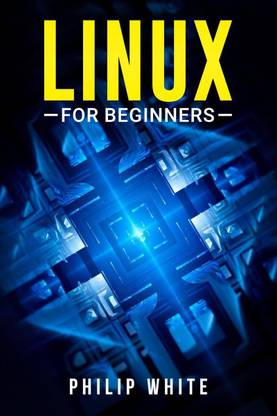 Linux for Beginners Philip White