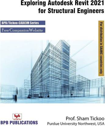 Exploring Autodesk Revit 2021 for Structural Engineers