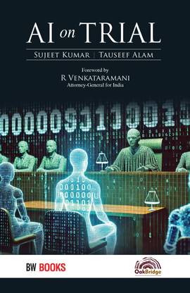 AI on Trial | Artificial Intelligence and Law | Sujeet Kumar and Md Tauseef Alam | OakBridge