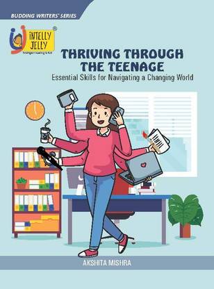 Thriving Through The Teenage Essential Skills for Navigating a Changing World