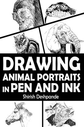 Drawing Animal Portraits in Pen and Ink  - Learn to Draw Lively Portraits of Your Favorite Animals in 20 Step-by-step Exercises