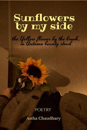 Sunflowers by my side