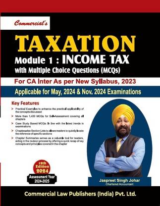 Taxation Model 1 : Income Tax with Multiple Choice Questions (MCQs)
for CA Inter As per New Syllabus