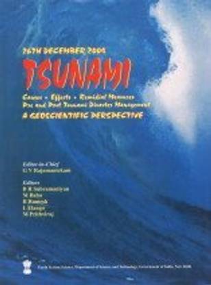26th December 2004 Tsunami: Causes, Effects, Remedial Measures Pre and Post Disaster Management - A Geographical Perspective