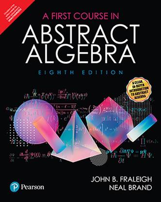 A First Course in Abstract Algebra, 8th Edition 8 Edition
