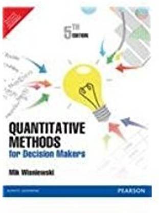 Quantitative Methods for Decision Makers 5 Edition