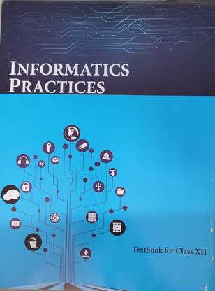 Class-12 NCERT Informatics Practices Book