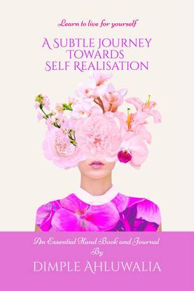 A Subtle Journey Towards Self Realisation  - Learn to live for Yourself