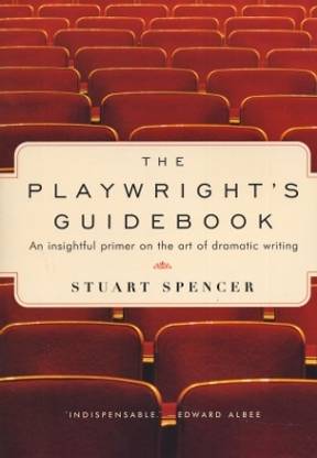 The Playwright's Guidebook  - An Insightful Primer on the Art of Dramatic Writing