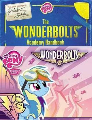 My Little Pony: The Wonderbolts Academy Handbook
