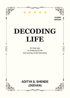 DECODING LIFE  - An Easy way to Understand Life and Journey of Self-Discovery