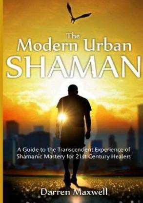 The Modern Urban Shaman