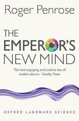 The Emperor's New Mind  - Concerning Computers, Minds and the Laws of Physics (Oxford Landmark Science)