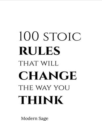 100 Stoic Rules That Will Change The Way You Think