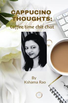 Cappucino Thoughts  - Coffee time chit chat