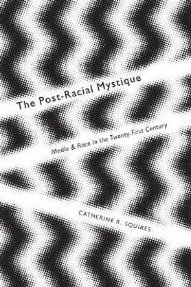 The Post-Racial Mystique