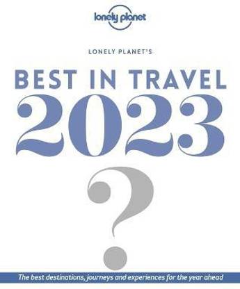 Lonely Planet's Best in Travel 2023