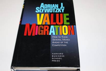 Vallue Migrration: Howw to Think Several Moves Ahead of the Competition (Management of Innovation and Change)
