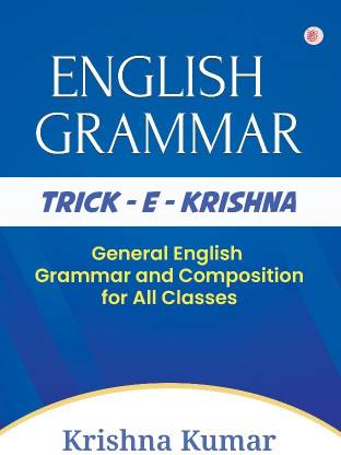 TRICK - E - KRISHNA ( General English Grammar and Composition for All Classes )