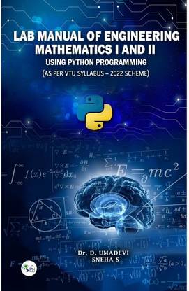 LAB MANUAL OF ENGINEERING MATHEMATICS I AND II USING PYTHON PROGRAMMING (AS PER VTU SYLLABUS – 2022 SCHEME)