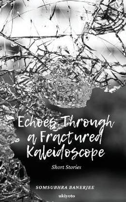 Echoes Through a Fractured Kaleidoscope (EditionEdition 1)