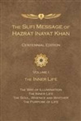 The Sufi Message of Hazrat Inayat Khan Vol. 1 Centennial Edition