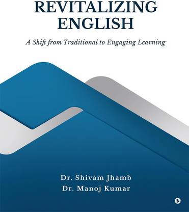 Revitalizing English A Shift from Traditional to Engaging Learning
