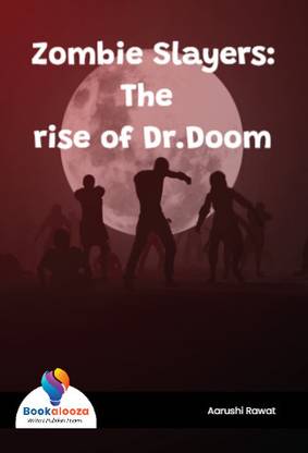 Zombie Slayers: The Rise Of Dr Doom- Bookalooza
