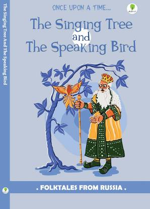 THE SINGING TREE AND THE SPEAKING BIRD