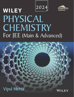 Wiley Physical Chemistry for Jee (Main & Advanced)  - Wiley's Physical Chemistry for JEE (Main & Advanced), 2024 Paperback – 9 June 2023
by Vipul Mehta (Author)