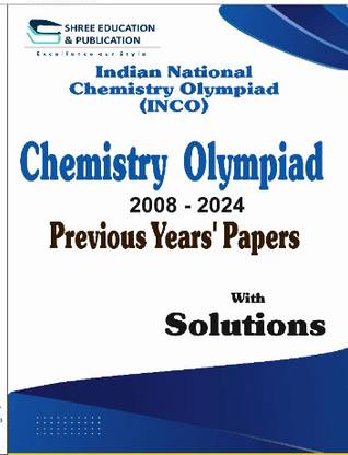 Indian National Chemistry Olympiad Topic Wise Previous Year Papers with Solutions | Up to Date | Objective Book Guide
