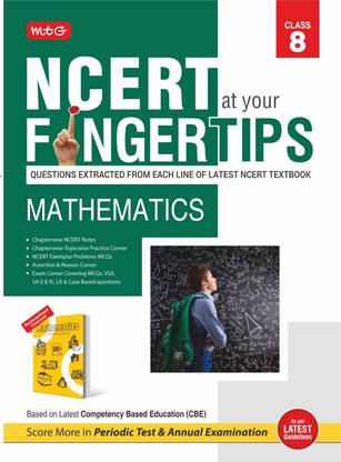 MTG NCERT at your Fingertips Class 8 Mathematics - Chapterwise Topicwise Practice Corner, NCERT Notes & Exemplar Problems MCQs, Assertion & Reason | Based on Latest CBE Pattern
