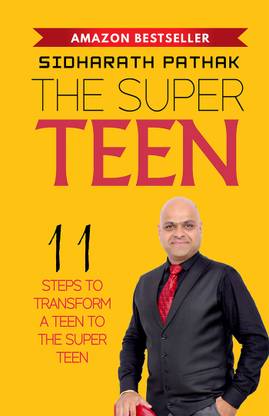 THE SUPER TEEN: 11 STEPS TO TRANSFORM A TEEN TO THE SUPER TEEN