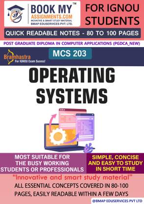 IGNOU MCS 203 Operating Systems Study Material For IGNOU Students Latest Edition Knowledge at Your Fingertips