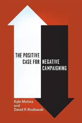 The Positive Case for Negative Campaigning