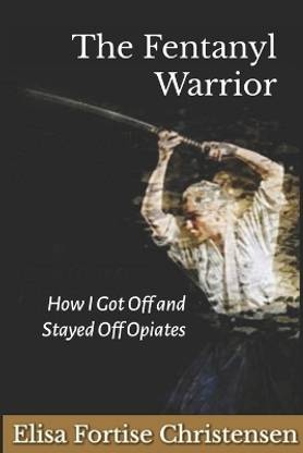 The Fentanyl Warrior