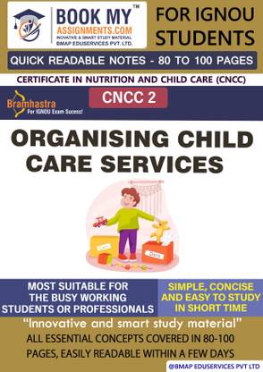 IGNOU CNCC 2 Organising Child Care Services Quick Readable Notes | Important Topic-wise Conceptual Notes | Certificate in Nutrition and Child Care (CNCC)