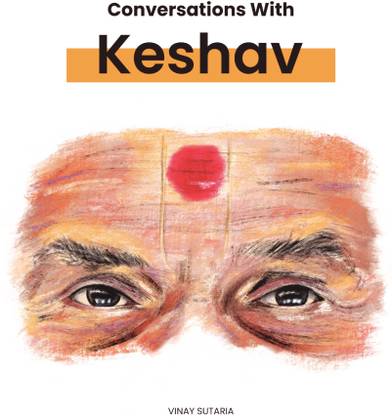 Conversations with Keshav  - Part One