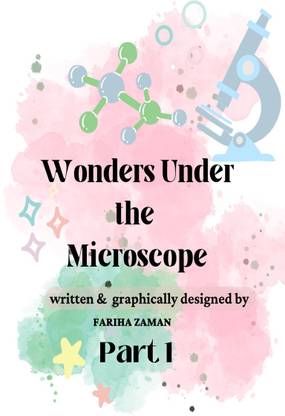 Wonders Under the Microscope ( Part-1)