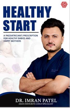 Healthy Start | Dr. Imran Patel | Invincible  - Healthy Start | A Pediatrician’s Prescription for Healthy Babies and Happy Mothers | Dr. Imran Patel | Invincible