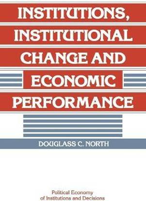 Institutions, Institutional Change and Economic Performance