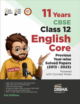 11 Years Cbse Class 12 English Core Previous Year-Wise Solved Papers (2013 - 2023) Powered with Concept Notes Previous Year Questions Pyqs