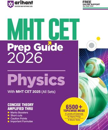 Arihant Maharashtra CET Guide Physics For Exam 2026 | With MHT CET 2025 (All Sets) | 6500+ Topicwise MCQs with 4 Exercise Levels, 10 Years’ PYQs & 6 Mock Tests