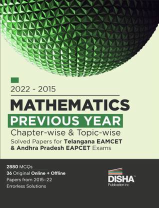 2022 - 2015 Mathematics Previous Year Chapter-Wise & Topic-Wise Solved Papers for Telangana Eamcet & Andhra Pradesh Eapcet Exams Physics, Chemistry & Mathematics Pyqs Question Bank for 2023 Engineering Exams 1440 MCQS Online & Offline Papers