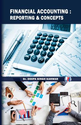 FINANCIAL ACCOUNTING: REPORTING & CONCEPTS
