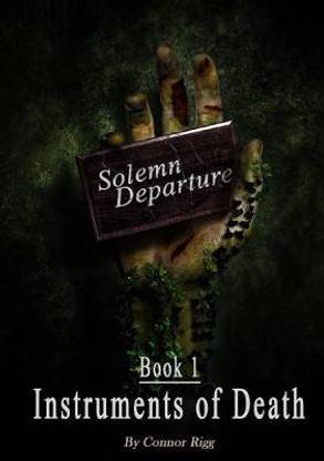 Solemn Departure - Book 1: Instruments of Death!