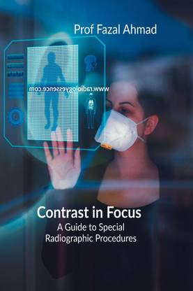 Contrast in Focus  - Advanced Radiographic Procedures