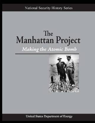 The Manhattan Project: Making the Atomic Bomb