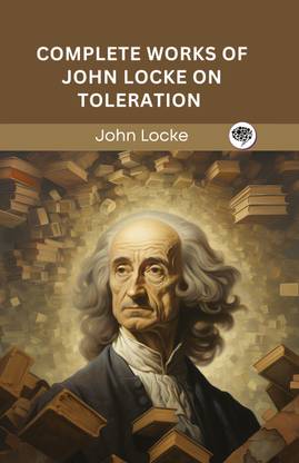 Complete Works of John Locke on Toleration (Grapevine edition)