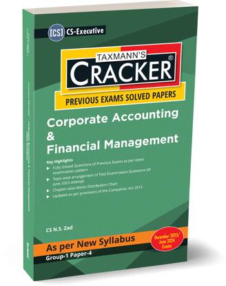 Taxmann's CRACKER for Corporate Accounting & Financial Management (Paper 4 | CAFM | CA & FM) – Covering past exam questions & answers | CS Executive | New Syllabus | Dec. 2023/June 2024 Exams